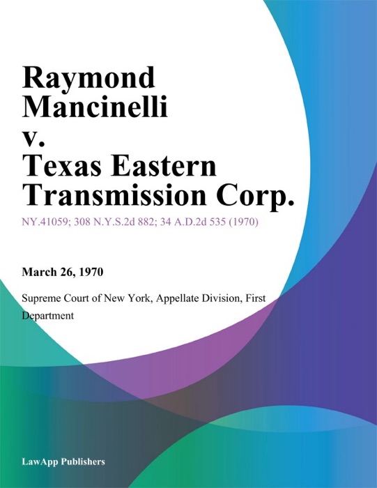 Raymond Mancinelli v. Texas Eastern Transmission Corp.