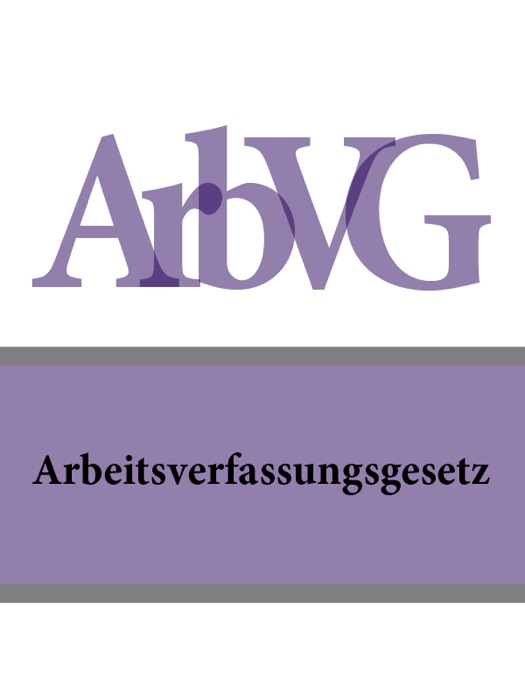 Arbeitsverfassungsgesetz - ArbVG