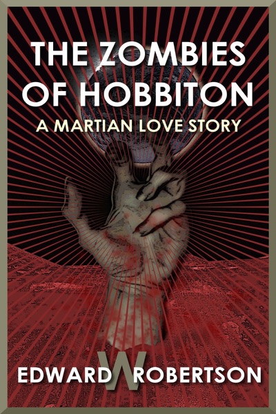 The Zombies of Hobbiton: A Martian Love Story