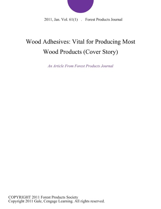 Wood Adhesives: Vital for Producing Most Wood Products (Cover Story)