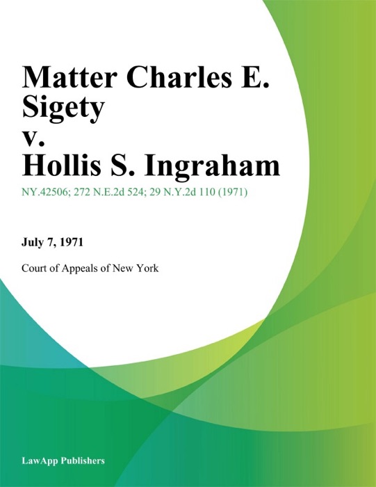 Matter Charles E. Sigety v. Hollis S. Ingraham