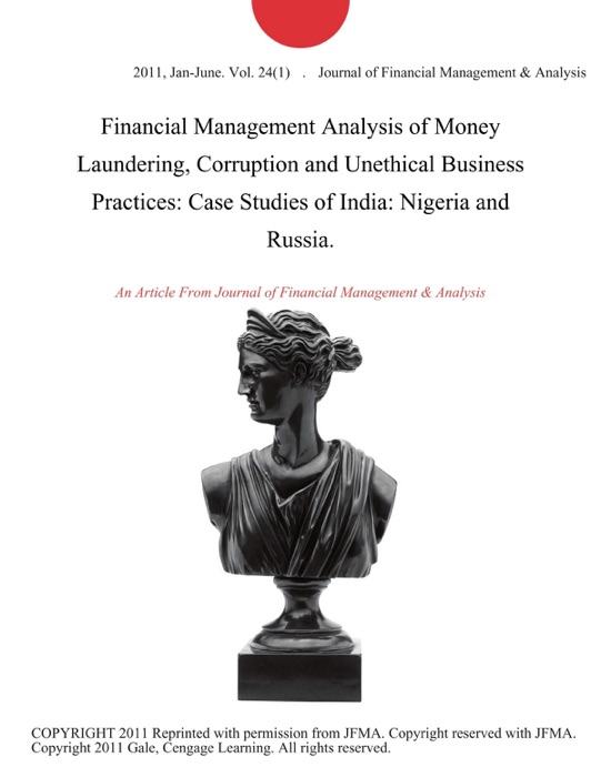 Financial Management Analysis of Money Laundering, Corruption and Unethical Business Practices: Case Studies of India: Nigeria and Russia.