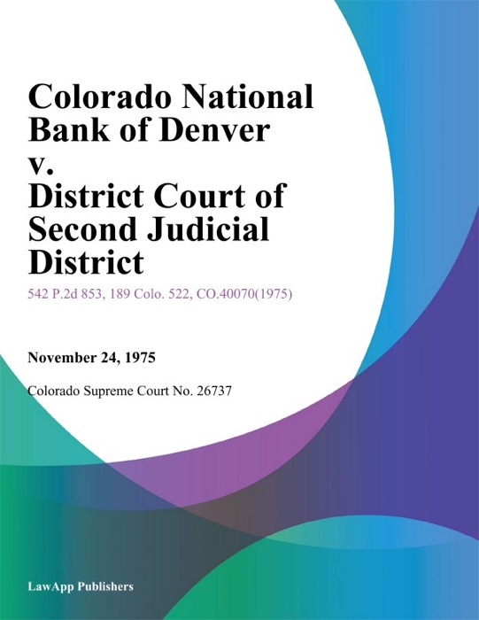 Colorado National Bank of Denver v. District Court of Second Judicial District