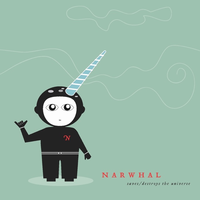 Narwhal Saves/Destroys the Universe