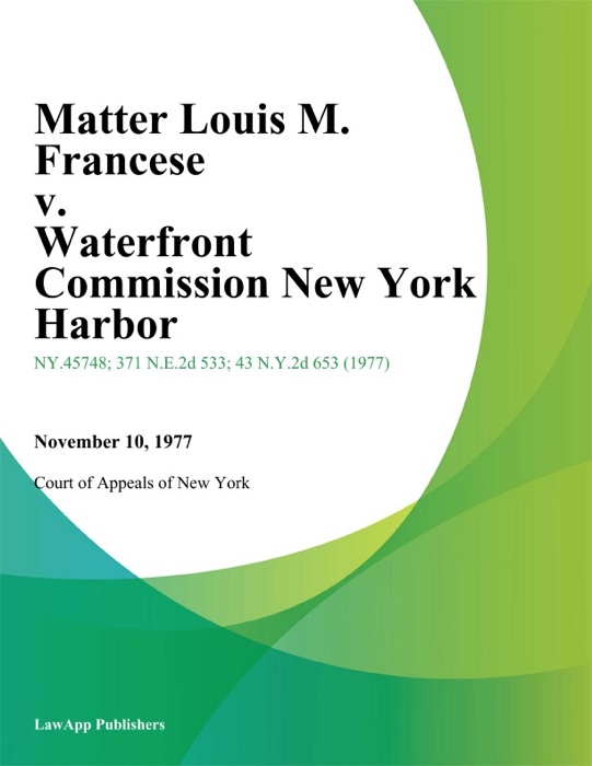 Matter Louis M. Francese v. Waterfront Commission New York Harbor