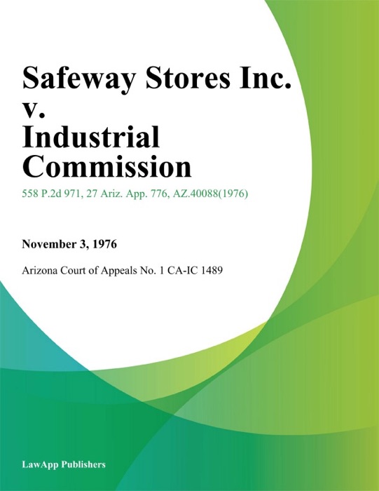 Safeway Stores Inc. V. Industrial Commission