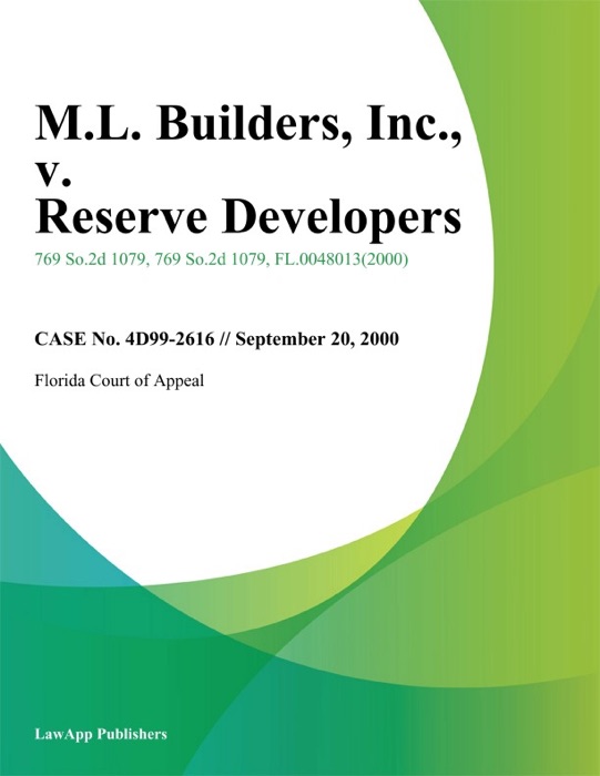 M.L. Builders, Inc., v. Reserve Developers