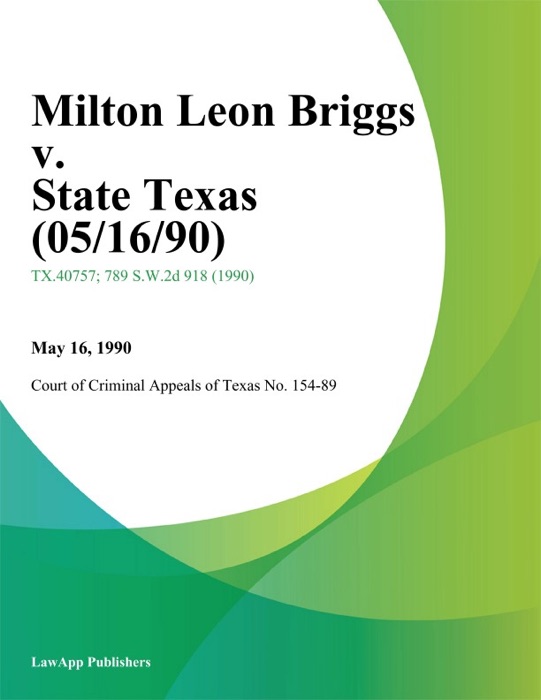 Milton Leon Briggs V. State Texas (05/16/90)