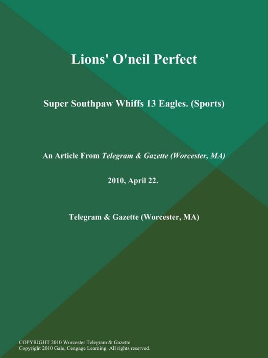 Lions' O'neil Perfect; Super Southpaw Whiffs 13 Eagles (Sports)