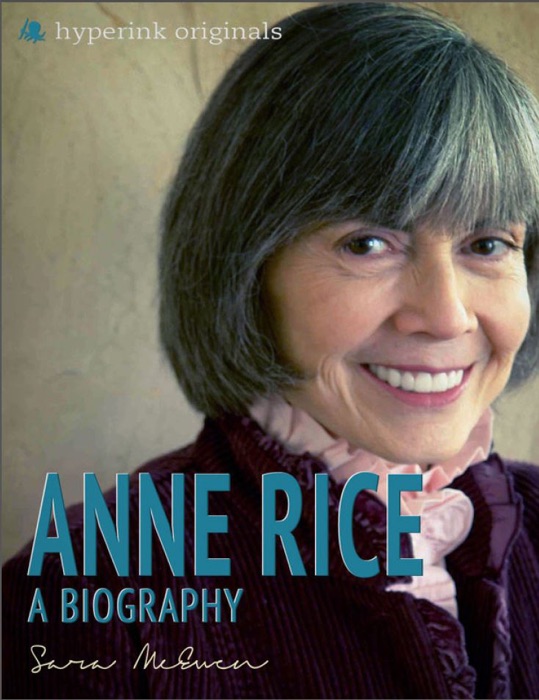 Anne Rice: A Biography