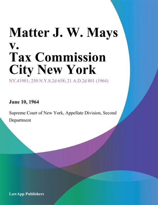 Matter J. W. Mays v. Tax Commission City New York