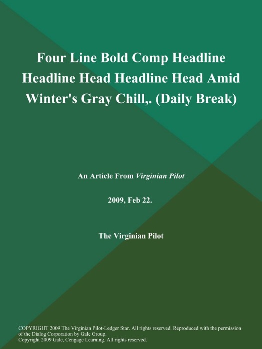 Four Line Bold Comp Headline Headline Head Headline Head Amid Winter's Gray Chill, (Daily Break)