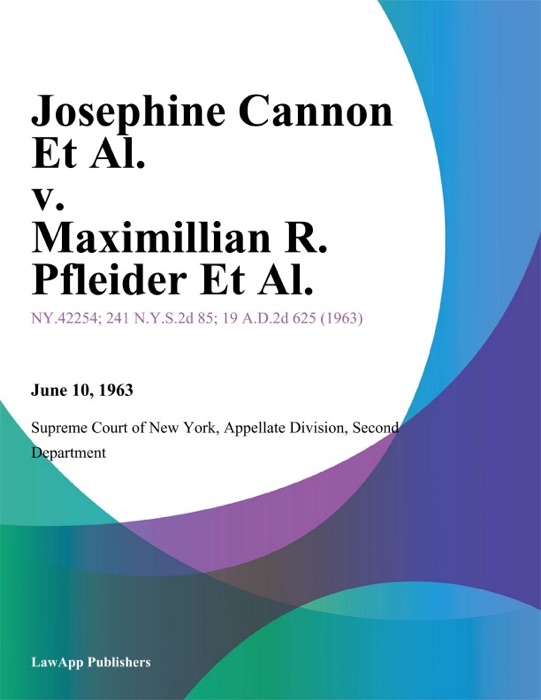 Josephine Cannon Et Al. v. Maximillian R. Pfleider Et Al.