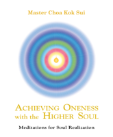 Master Choa Kok Sui - Achieving Oneness With Higher Soul artwork