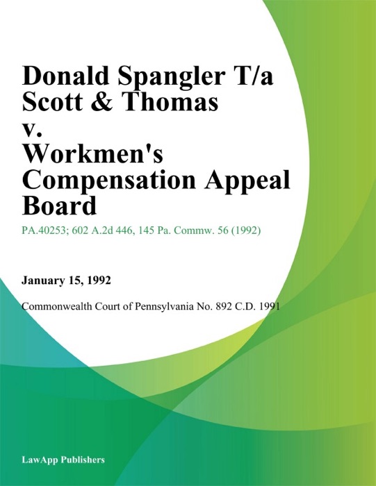 Donald Spangler T/A Scott & Thomas v. Workmens Compensation Appeal Board (ford)