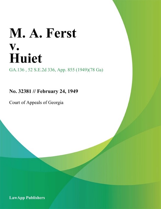 M. A. Ferst v. Huiet