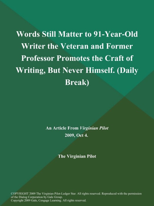 Words Still Matter to 91-Year-Old Writer the Veteran and Former Professor Promotes the Craft of Writing, But Never Himself (Daily Break)