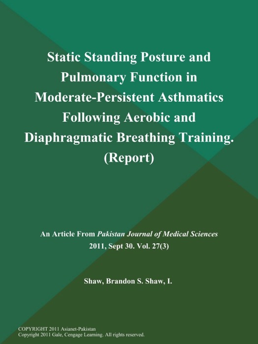 Static Standing Posture and Pulmonary Function in Moderate-Persistent Asthmatics Following Aerobic and Diaphragmatic Breathing Training (Report)