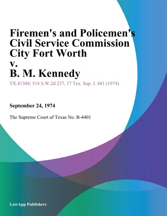 Firemens and Policemens Civil Service Commission City fort Worth v. B. M. Kennedy