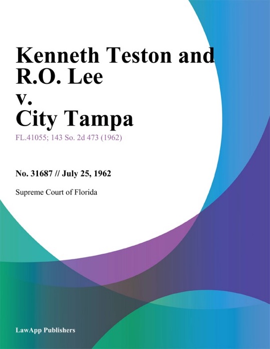 Kenneth Teston and R.O. Lee v. City Tampa