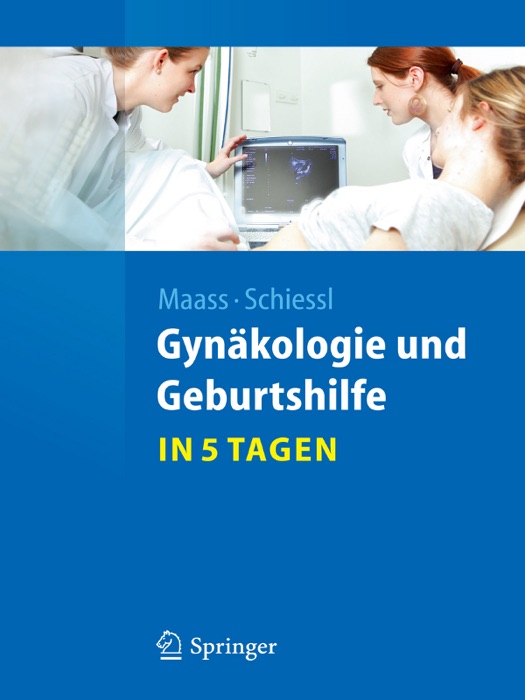 Gynäkologie und Geburtshilfe...in 5 Tagen