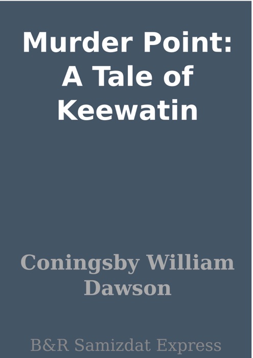 Murder Point: A Tale of Keewatin