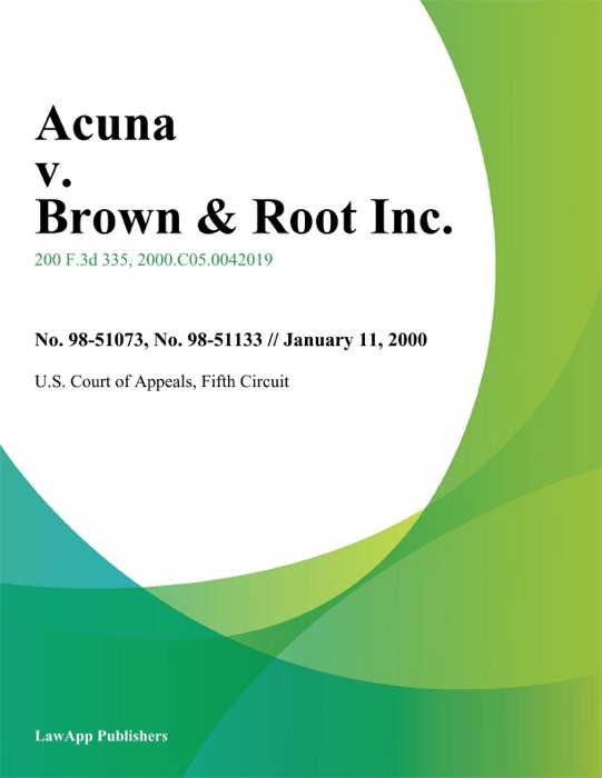 Acuna V. Brown & Root Inc.