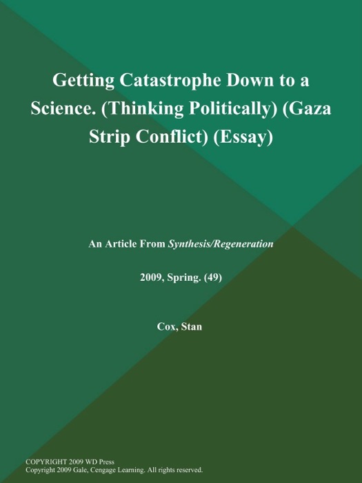 Getting Catastrophe Down to a Science (Thinking Politically) (Gaza Strip Conflict) (Essay)