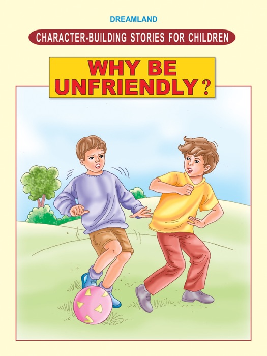 Why Be Unfriendly?