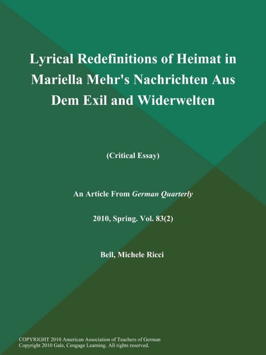 Lyrical Redefinitions of Heimat in Mariella Mehr's Nachrichten Aus Dem Exil and Widerwelten (Critical Essay)