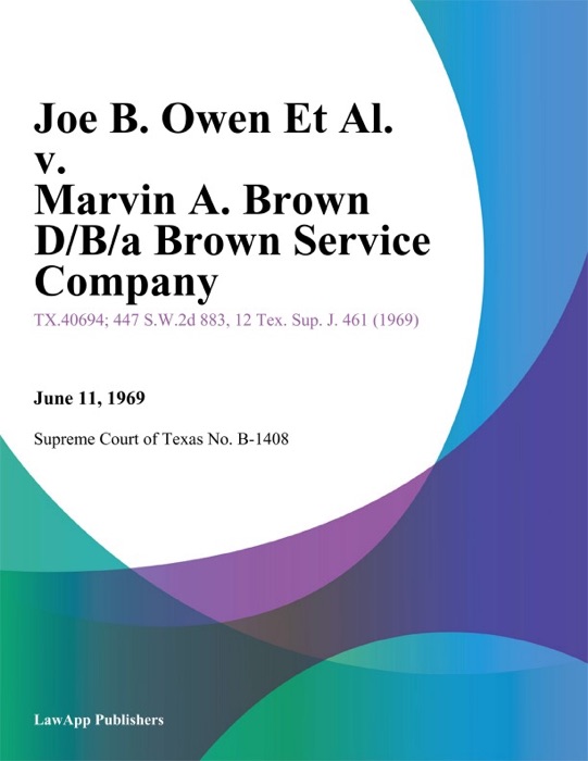 Joe B. Owen Et Al. v. Marvin A. Brown D/B/A Brown Service Company