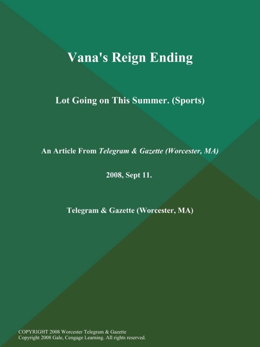 Vana's Reign Ending; Lot Going on This Summer (Sports)