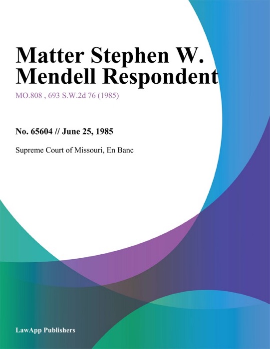 Matter Stephen W. Mendell Respondent