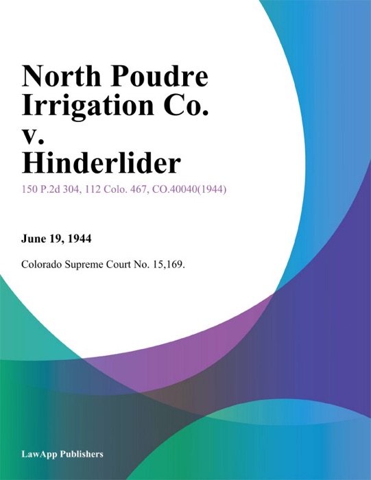 North Poudre Irrigation Co. v. Hinderlider