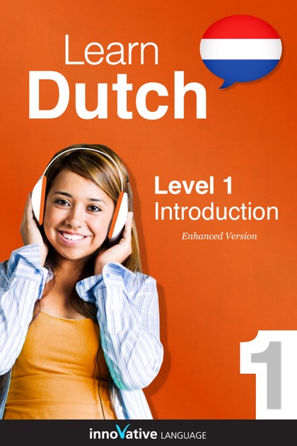 Learn Dutch Level 1 Introduction To Dutch Enhanced Version By Innovative Language Learning