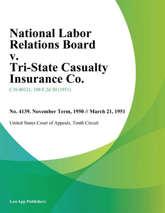 National Labor Relations Board v. Tri-State Casualty Insurance Co.