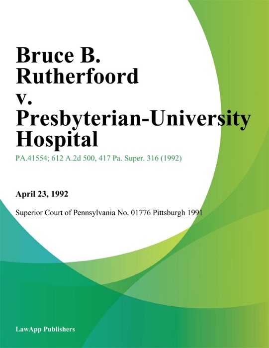 Bruce B. Rutherfoord v. Presbyterian-University Hospital