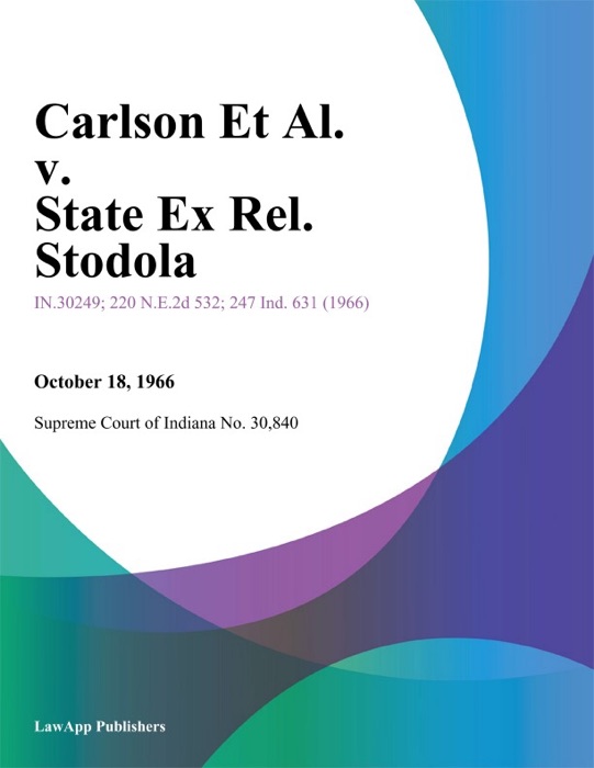 Carlson Et Al. v. State Ex Rel. Stodola