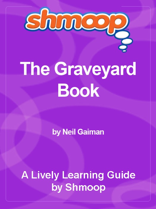 Shmoop Literature Guide: The Graveyard Book