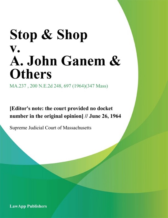Stop & Shop v. A. John Ganem & Others
