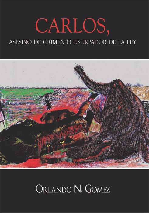 Carlos, Asesino De Crimen O Usurpador De La Ley