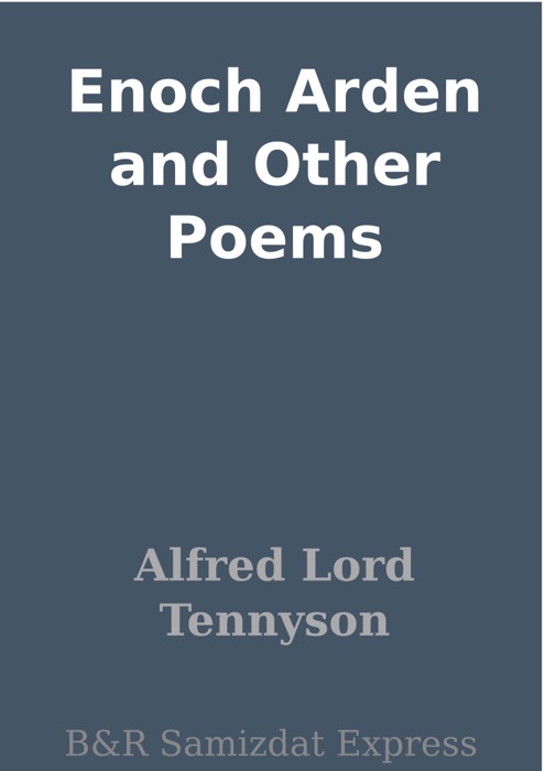 Enoch Arden and Other Poems