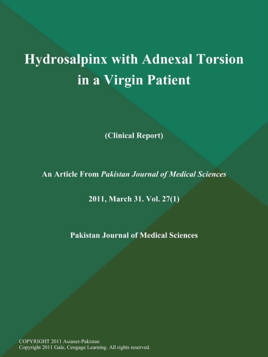 Hydrosalpinx with Adnexal Torsion in a Virgin Patient (Clinical Report)