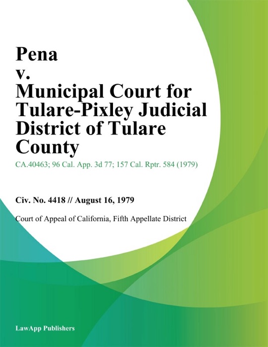 Pena v. Municipal Court for Tulare-Pixley Judicial District of Tulare County