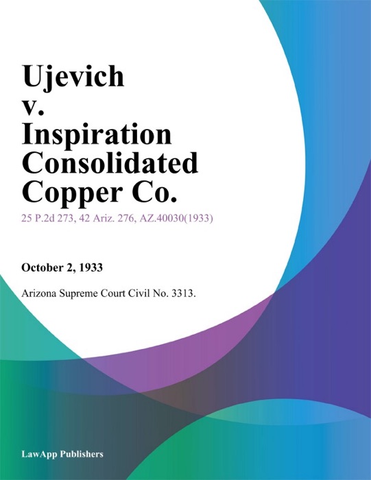 Ujevich v. Inspiration Consolidated Copper Co.