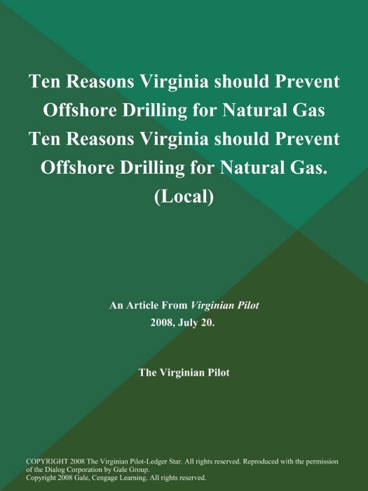 Ten Reasons Virginia should Prevent Offshore Drilling for Natural Gas Ten Reasons Virginia should Prevent Offshore Drilling for Natural Gas (Local)