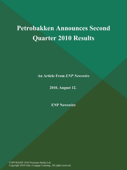 Petrobakken Announces Second Quarter 2010 Results