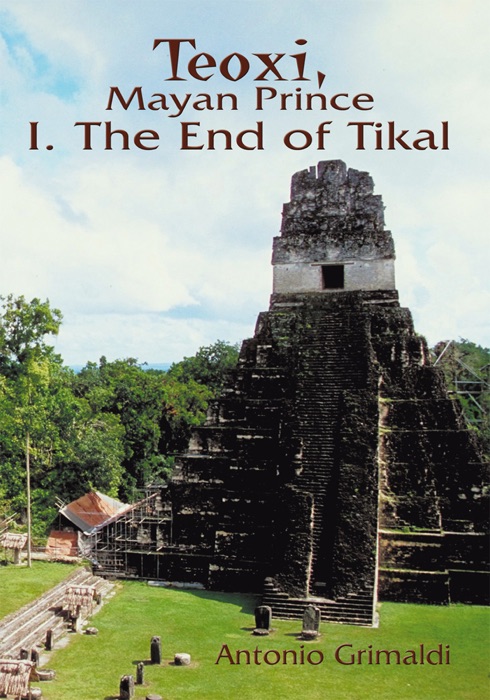 Teoxi, Mayan Prince: I. The End of Tikal