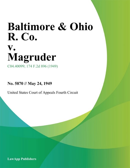 Baltimore & Ohio R. Co. v. Magruder