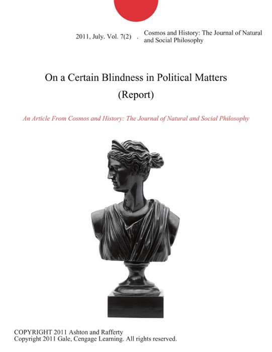 On a Certain Blindness in Political Matters (Report)